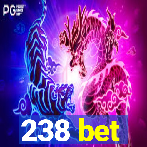 238 bet