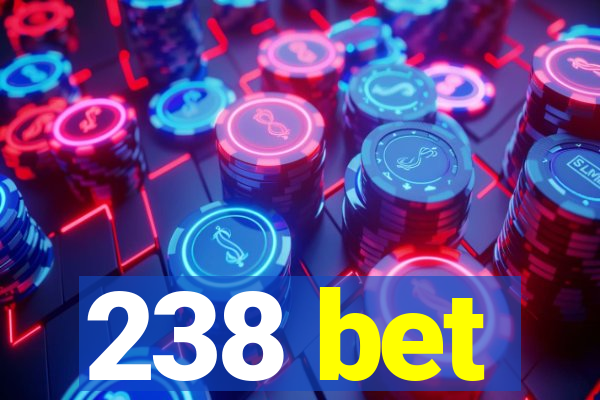 238 bet