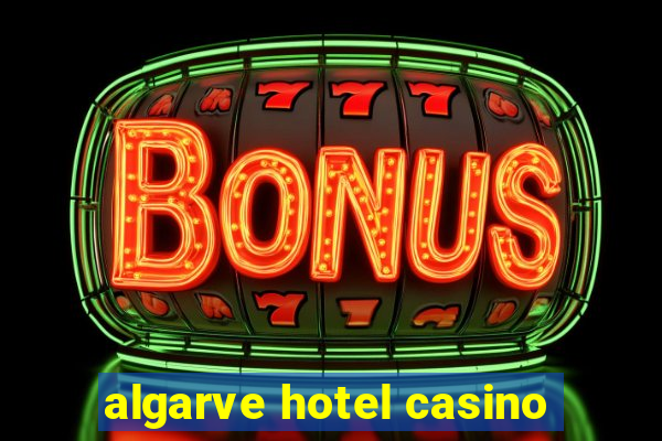 algarve hotel casino