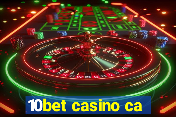 10bet casino ca