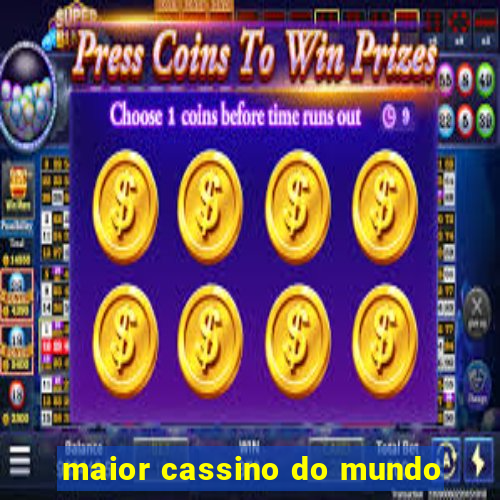 maior cassino do mundo