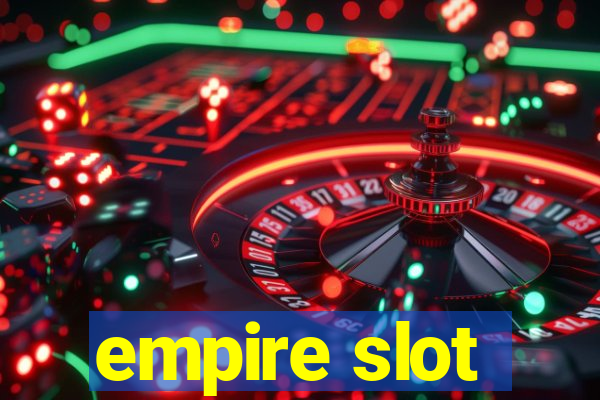 empire slot