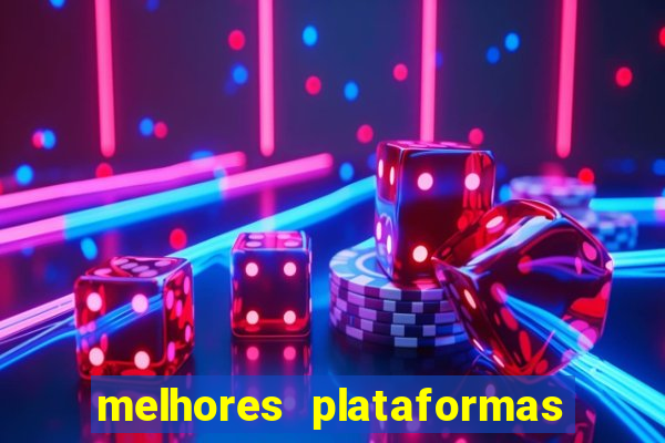 melhores plataformas de cassinos online