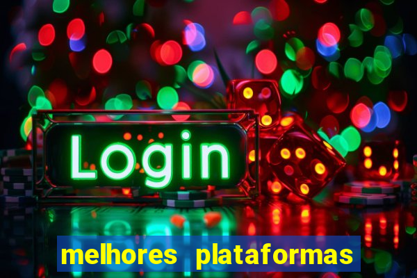 melhores plataformas de cassinos online