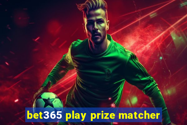 bet365 play prize matcher