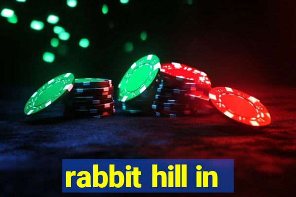 rabbit hill in