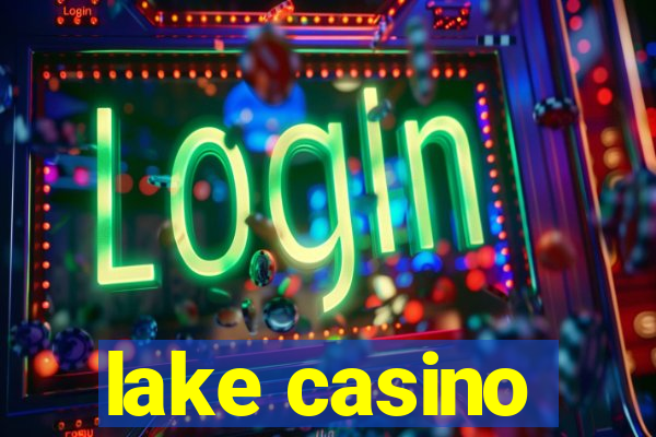 lake casino