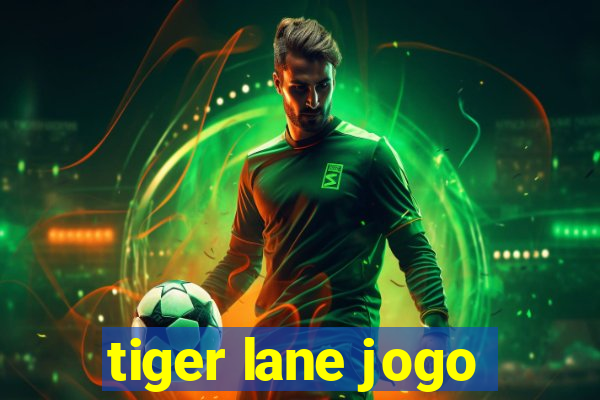 tiger lane jogo