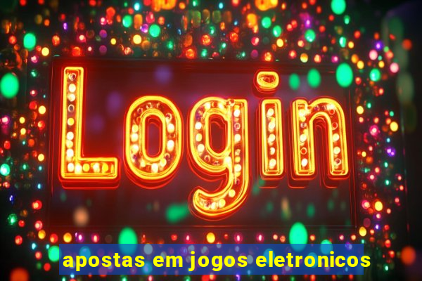 apostas em jogos eletronicos