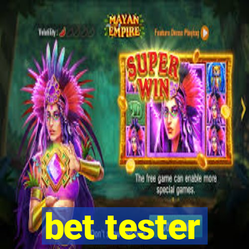 bet tester