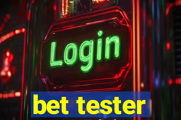 bet tester