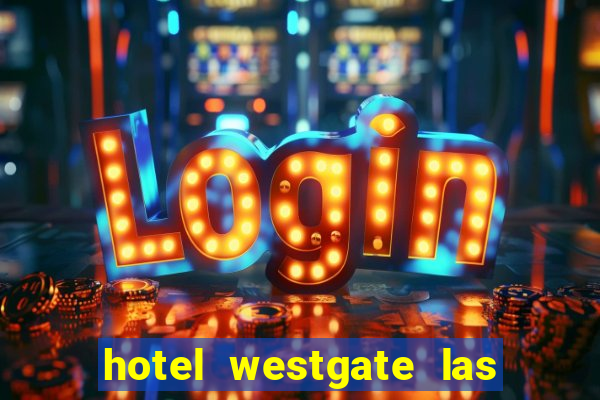 hotel westgate las vegas resort & casino