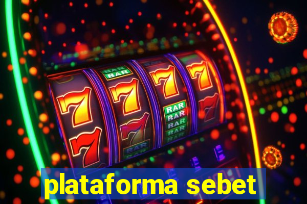 plataforma sebet