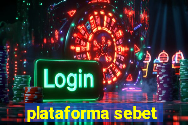 plataforma sebet