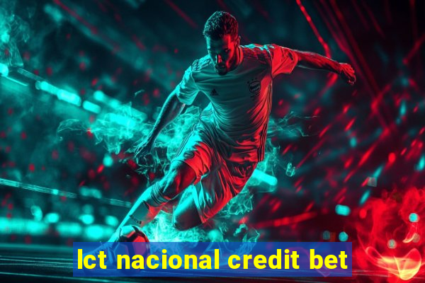 lct nacional credit bet