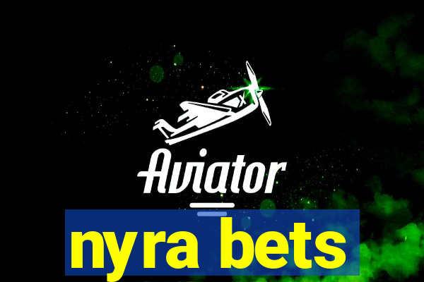 nyra bets