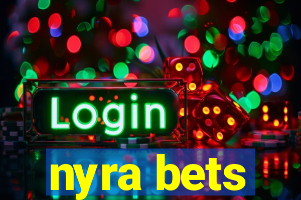 nyra bets