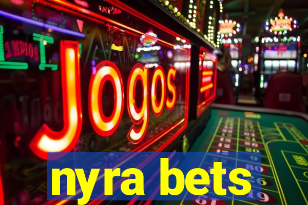 nyra bets