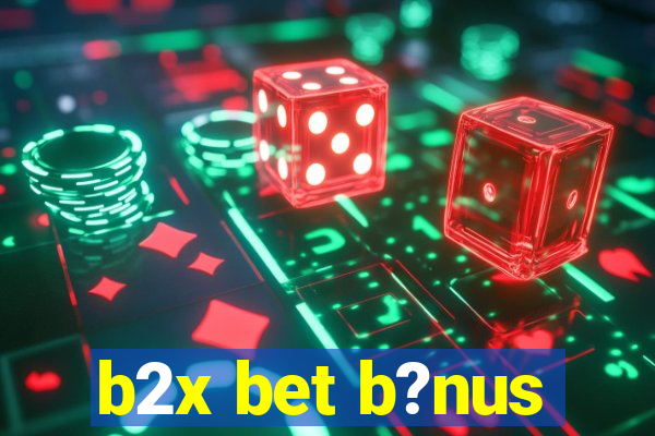 b2x bet b?nus