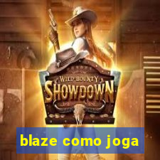 blaze como joga