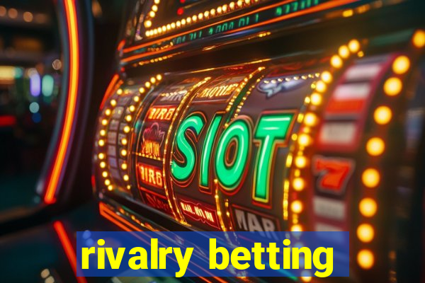 rivalry betting