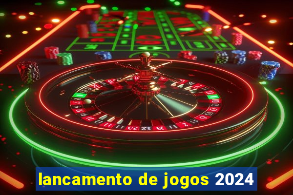 lancamento de jogos 2024