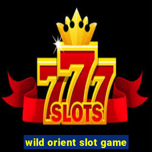 wild orient slot game