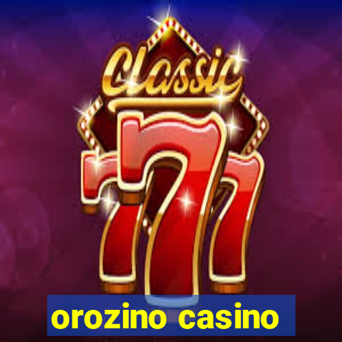 orozino casino