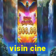 visin cine