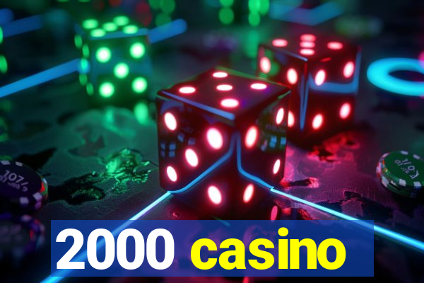 2000 casino