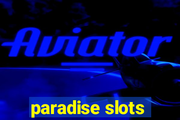 paradise slots