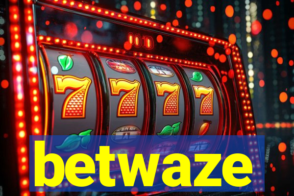 betwaze