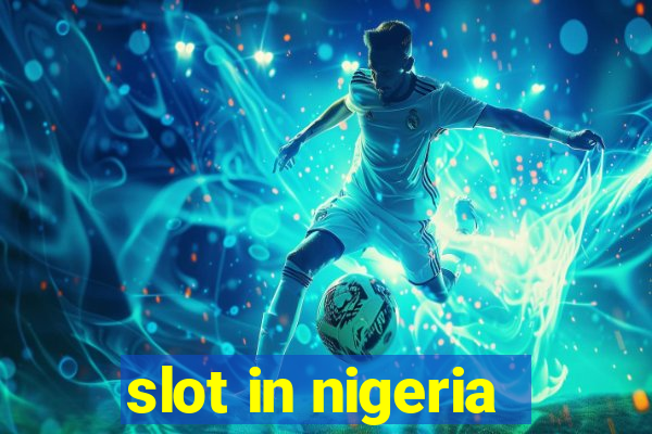 slot in nigeria