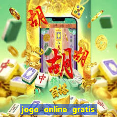 jogo online gratis que ganha dinheiro de verdade