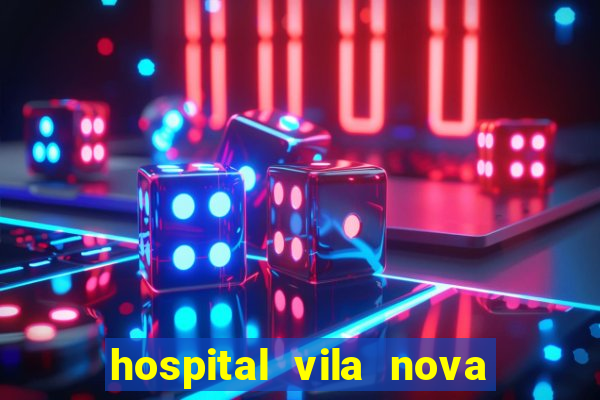 hospital vila nova star trabalhe conosco