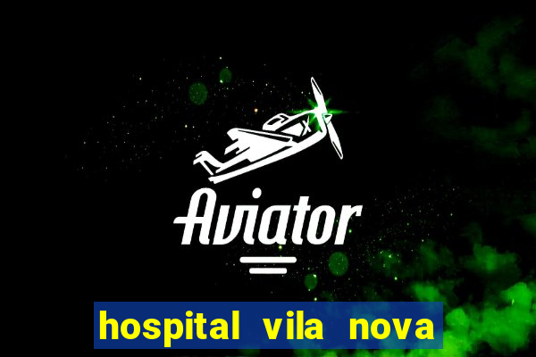 hospital vila nova star trabalhe conosco