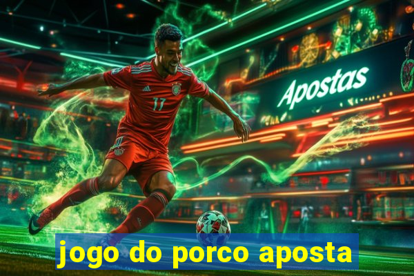 jogo do porco aposta