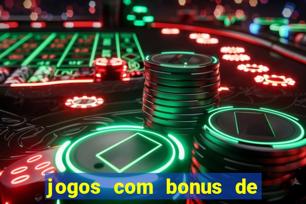 jogos com bonus de cadastro sem depósito