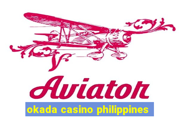 okada casino philippines