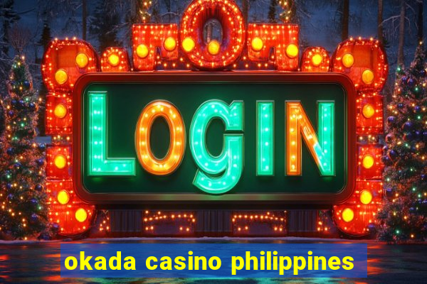 okada casino philippines