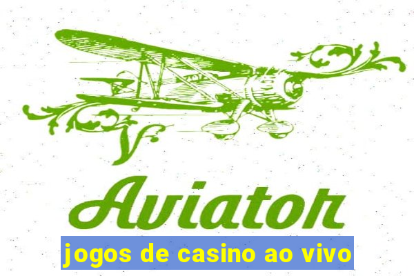 jogos de casino ao vivo