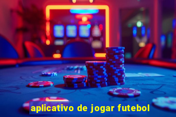 aplicativo de jogar futebol