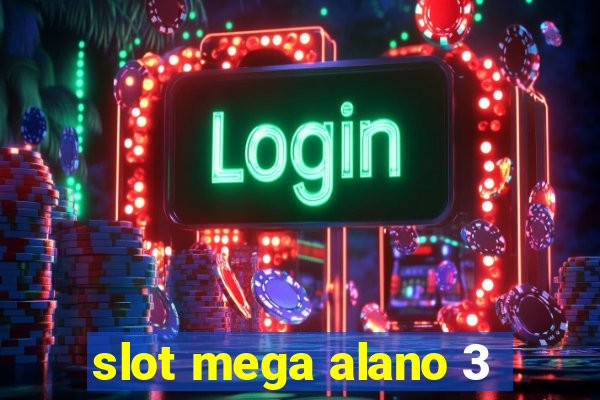 slot mega alano 3