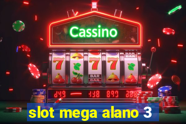 slot mega alano 3