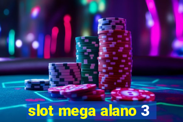 slot mega alano 3