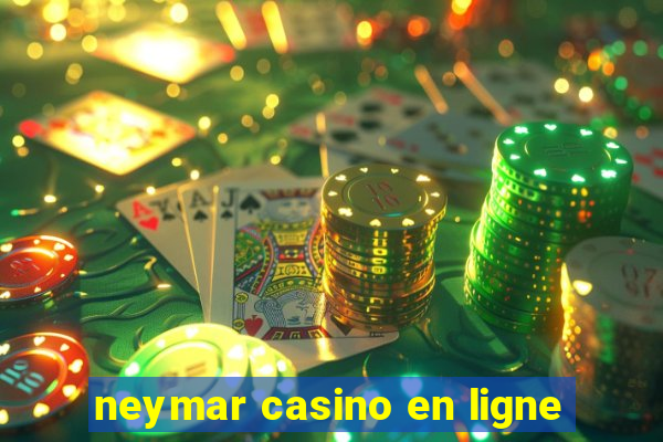 neymar casino en ligne