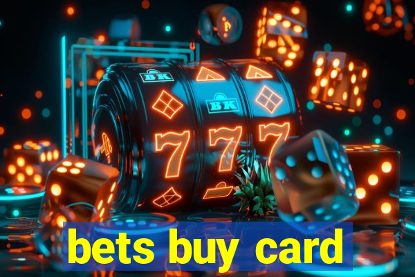 bets buy card