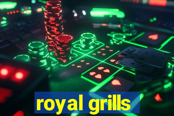 royal grills