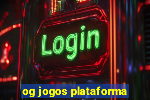 og jogos plataforma