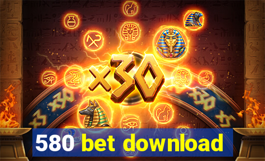 580 bet download